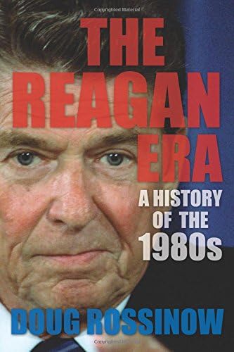 The Reagan Era: A History of the 1980s