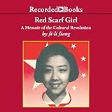 Red Scarf Girl: A Memoir of the Cultural Revolution by 