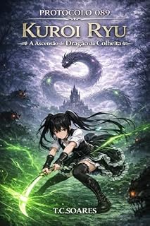 Livro PROTOCOLO 089 – KUROI RYU : A ASCENÇÃO DO DRAGÃO DA COLHEITA (PROTOCOLO — Universo A.Z. Gardo Livro 6)