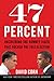 47 Percent: Uncovering the Romney Video That Rocked the 2012 Election - Book by David Corn