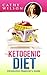 Ketogenic Diet: Introductory Beginner's Guide: KETO CLARITY: Definitive Guide to the Benefits of a H by Cathy Wilson