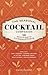 The Seasonal Cocktail Companion: 100 Recipes and Projects for Four Seasons of Drinking by Maggie Savarino