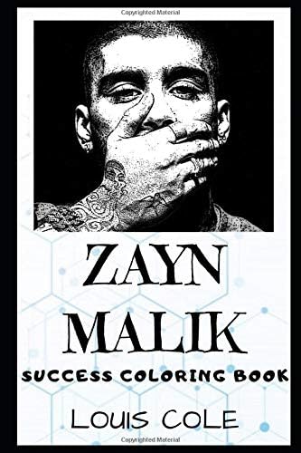 Zayn Malik Success Coloring Book: A British Singer and Songwriter. (Zayn Malik Success Coloring Books)