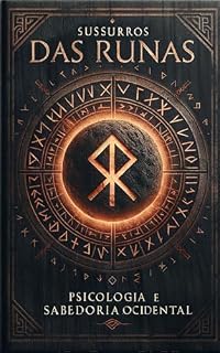 Livro SUSSURROs DAS RUNAS - PSICOLOGIA E SABEDORIA OCIDENTAL