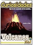 Libro para niños ~ Volcanes (Curiosidades que no te contarán en la escuela... nº 2) (Spanish Edition)
