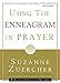 Using the Enneagram in Prayer: A Contemplative Guide by Suzanne Zuercher