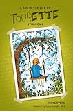A Day in the Life of Tourette Syndrome by Troye Evers