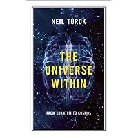 The Universe Within: From Quantum to Cosmos (The CBC Massey Lectures)