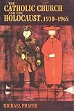 The Catholic Church and the Holocaust, 1930-1965: