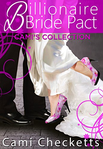 Billionaire Bride Pact Romance: Cami's Collection by [Checketts, Cami]
