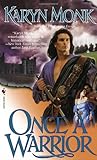 Front cover for the book Once A Warrior by Karyn Monk
