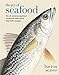 The Joy of Seafood: The All-Purpose Seafood Cookbook with more than 900 Recipes - Book by Barton Seaver