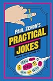 Paul Zenon's Practical Jokes: Pranks, Wind-Ups and Tricks