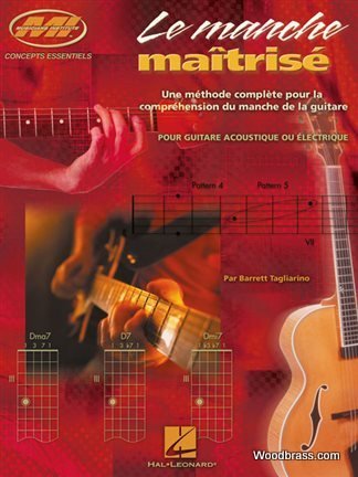 Le Manche MaiTrise [F]: Une meThode CompleTe Pour La CompreHension Du Manche De La Guitare