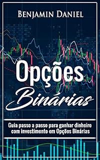 OPÇÕES BINÁRIAS: Guia passo a passo para ganhar dinheiro com investimento em opções binárias