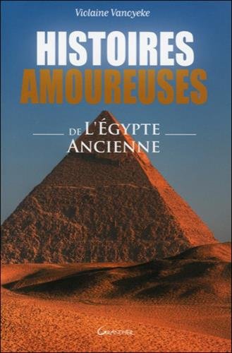Histoires amoureuses de l'Égypte ancienne