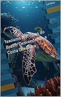 Livro Tesouros Marinhos do Brasil: Desvendando a Costa Oceânica