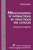 Métacognition et interactions en didactique des langues: Perspectives sociocognitives (Currents in by Christine Sagnier