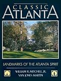 Front cover for the book Classic Atlanta: Landmarks of the Atlanta Spirit by William R. Mitchell