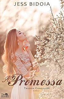 Livro A PROMESSA (TRILOGIA CONQUISTAS Livro 2)