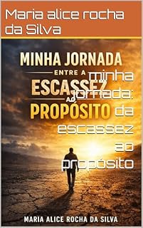Livro minha jornada: Da escassez ao propósito