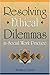 Resolving Ethical Dilemmas in Social Work Practice