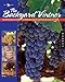 The Backyard Vintner: An Enthusiast's Guide to Growing Grapes and Making Wine at Home by Jim Law