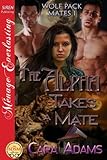 The Alpha Takes a Mate [Wolf Pack Mates 1] (Siren Publishing Menage Everlasting)