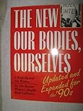 The New Our bodies, Ourselves Updated and Expanded for the 90 s