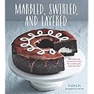 Marbled, Swirled, and Layered: 150 Recipes and Variations for Artful Bars, Cookies, Pies, Cakes, and More