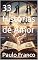 Livro 33 Histórias de Amor: Histórias onde o amor não grita, permanece (Poesias & Autoajuda)