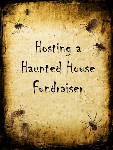 Amazoncom How To Host A Haunted House Fundraiser Ebook - 