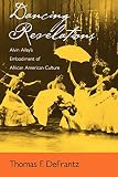 Dancing Revelations: Alvin Ailey's Embodiment of African American Culture by Thomas F. DeFrantz