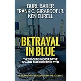 Betrayal In Blue: The Shocking Memoir Of The Scandal That Rocked The NYPD