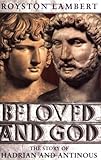 Beloved and God: Story of Hadrian and Antinous (Phoenix Giants)