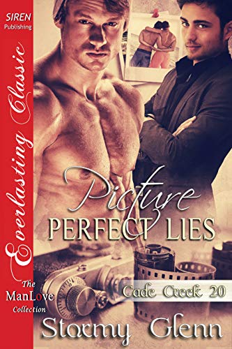 Picture-Perfect Lies [Cade Creek 20] (The Stormy Glenn ManLove Collection) by Stormy Glenn