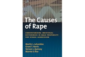 The Causes of Rape: Understanding Individual Differences in Male Propensity for Sexual Aggression (THE LAW AND PUBLIC POLICY.