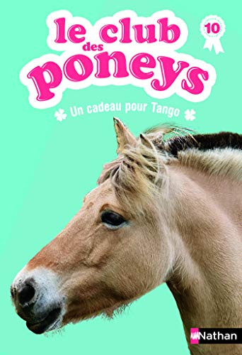 Le club des poneys : Un cadeau pour Tango (French Edition) by Sylvie Baussier
