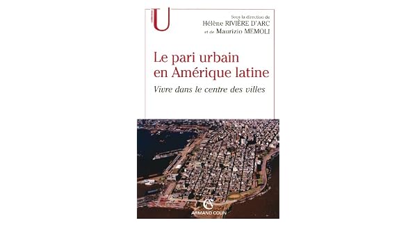 Le Pari Urbain En Amérique Latine Vivre Dans Le Centre Des - 