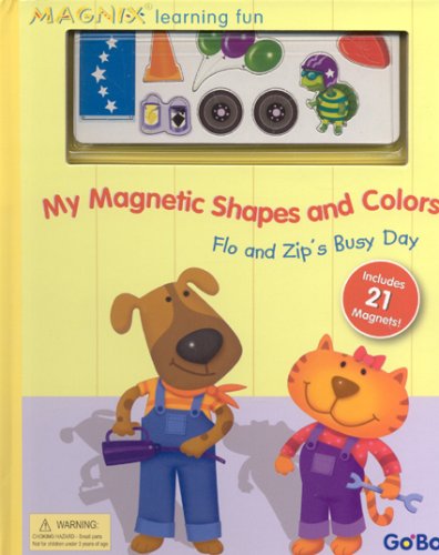 My Magnetic Shapes and Colors - Flo and Zip's Busy Day