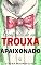 Livro CONFISSÕES DE UM TROUXA APAIXONADO: Livro sobre Relacionamentos