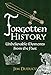 Forgotten History: Unbelievable Moments from the past by Jem Duducu