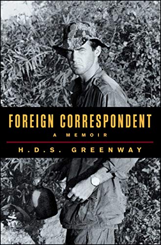 Foreign Correspondent: A Memoir by H.D.S. Greenway