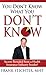 You Don't Know What You Don't Know: Secrets Revealed from a Health Insurance Industry Insider!
