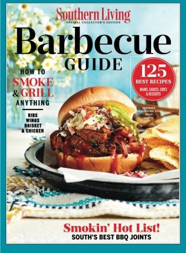 SOUTHERN LIVING Barbecue Guide: How to Smoke & Grill Anything SOUTHERN LIVING Barbecue Guide: How to Smoke & Grill Anything