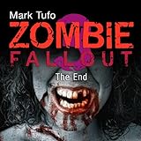 The End: Zombie Fallout, Book 3