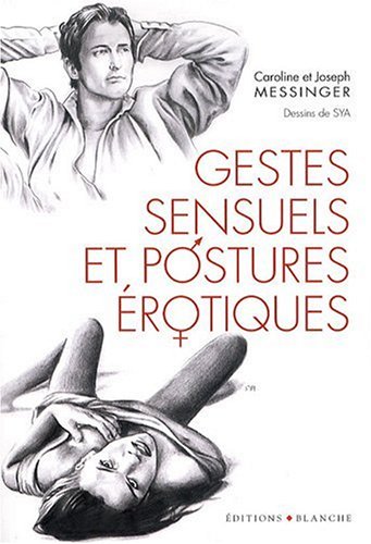Gestes sensuels et postures érotiques