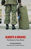 Always a Marine: The Return to Civvy Street by Steven Preece