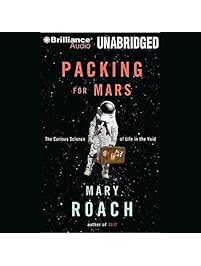 Packing for Mars: The Curious Science of Life in the Void