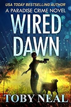 Wired Dawn Paradise Crime Series Book 5 Kindle Edition